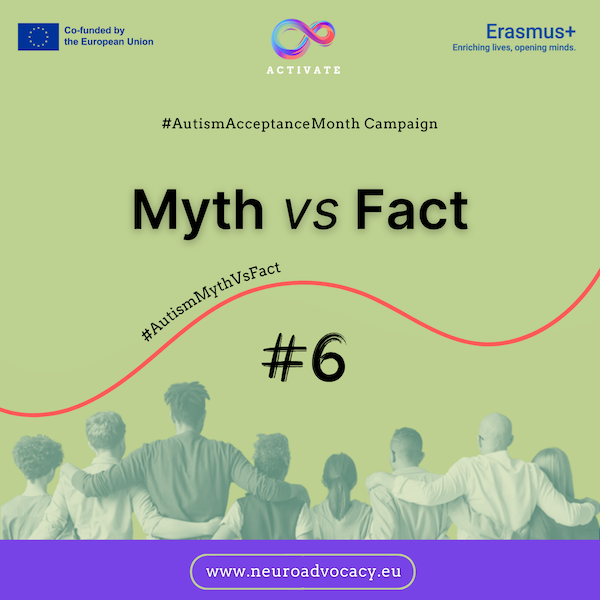 Green background featuring 'Myths vs Facts #6' for Autism Acceptance Month Campaign. Displays campaign logos for Government of Malta, ACTIVATE, and FONDI.eu. At the bottom, a group of people stands with arms around each other.