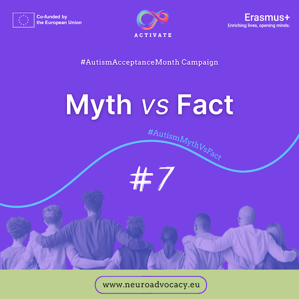 Purple background featuring 'Myths vs Facts #7' for Autism Acceptance Month Campaign. Displays campaign logos for Government of Malta, ACTIVATE, and FONDI.eu. At the bottom, a group of people stands with arms around each other.