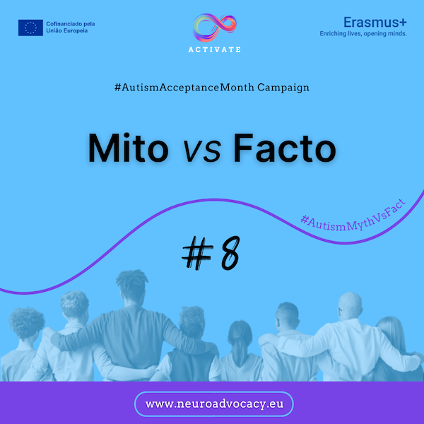 Fundo azul claro com a frase "Mitos vs. Factos #8” para a Campanha do Mês da Aceitação do Autismo. Em cima estão os logótipos do Governo de Malta, do ACTIVATE e de FONDI.eu. Na parte inferior, um grupo de pessoas de pé, abraçadas.
