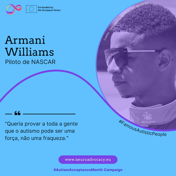 Fundo azul-claro com uma foto de Armani Williams a usar óculos de sol. O texto diz: "Queria provar a toda a gente que o autismo pode ser uma força, não uma fraqueza." Integrado na campanha #FamousAutisticPeople e #AutismAcceptanceMonth do projeto ACTIVATE, cofinanciado pela União Europeia.