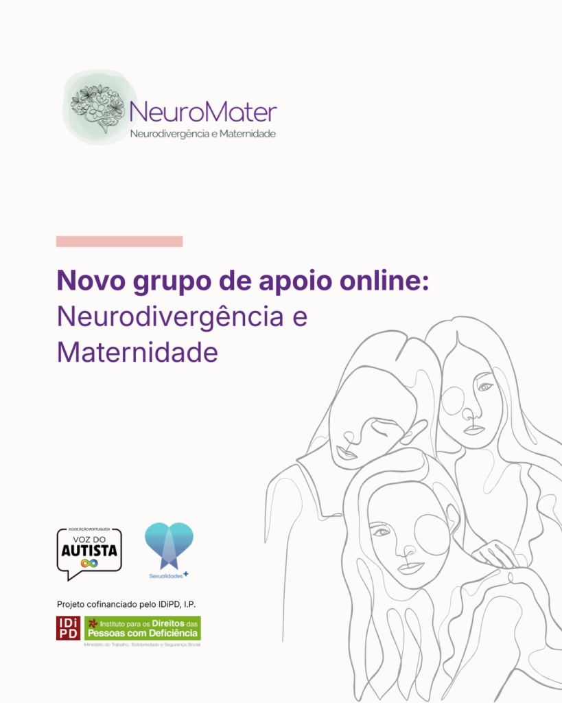Cartaz de divulgação do projeto NeuroMater sobre um novo grupo de apoio online. No topo, ao centro-direita, está o logótipo do projeto NeuroMater. À esquerda, em destaque, lê-se: “Novo grupo de apoio online!”. Por baixo, em texto verde: “Para mulheres autistas e com outras neurodivergências, em diferentes fases da maternidade.” Na metade inferior direita há uma ilustração em traço de três mulheres juntas. No canto inferior esquerdo surgem os logótipos da APVA, da Sexualidades+ e do IDiPD, I.P.