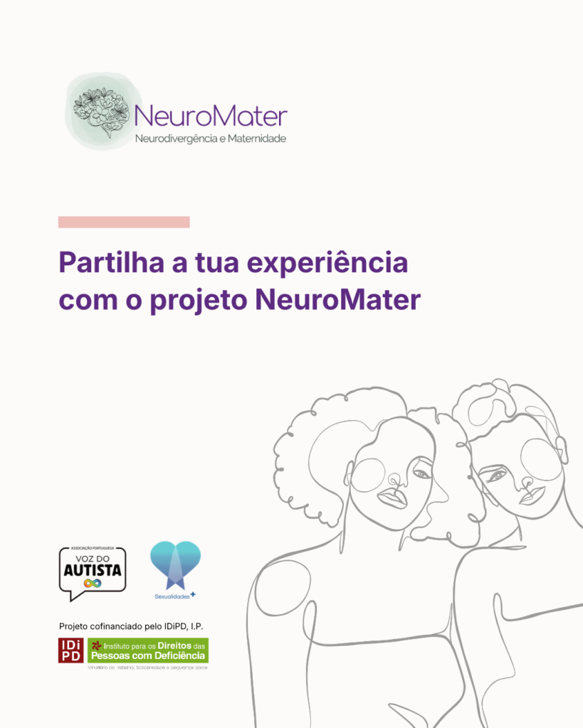 Cartaz de fundo branco. No topo, à esquerda, está o logotipo NeuroMater. Ao centro lê-se "Partilha a tua experiência com o projeto NeuroMater". No canto inferior direito há uma ilustração linear de duas mulheres e à esquerda os logotipos da APVA, Sexualidades e IDiPD, I.P.